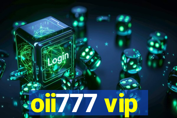 oii777 vip